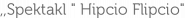 ,,Spektakl " Hipcio Flipcio"