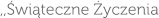 ,,Świąteczne Życzenia