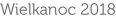 Wielkanoc 2018