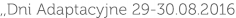 ,,Dni Adaptacyjne 29-30.08.2016